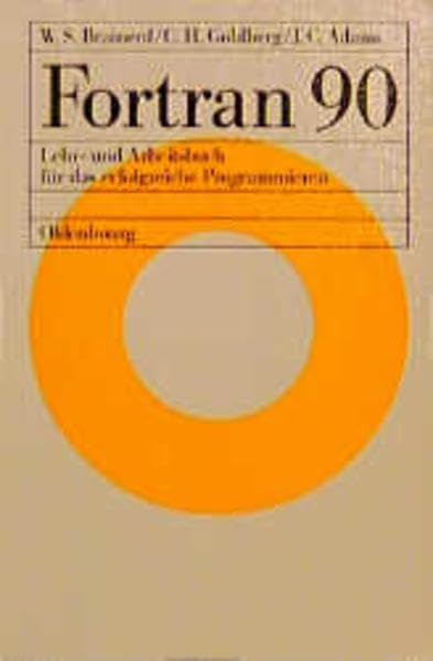 Fortran 90: Lehr- und Arbeitsbuch für das erfolgreiche Programmieren Computer Science