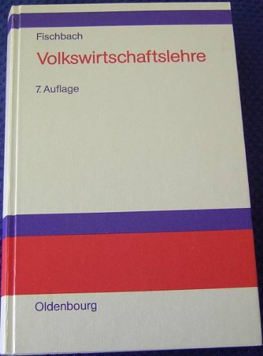 Volkswirtschaftslehre: Einführung und Grundlagen Business & Technology