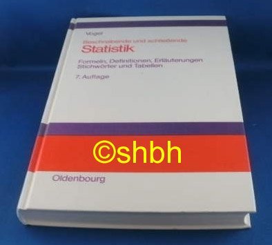 Beschreibende und schliessende Statistik: Formeln, Definitionen, Erläuterungen, Stichwörter und Tabellen Mathematics