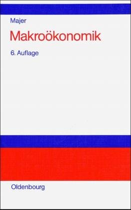 Makroökonomik: Theorie und Politik. Eine anwendungsbezogene Einführung Business & Technology