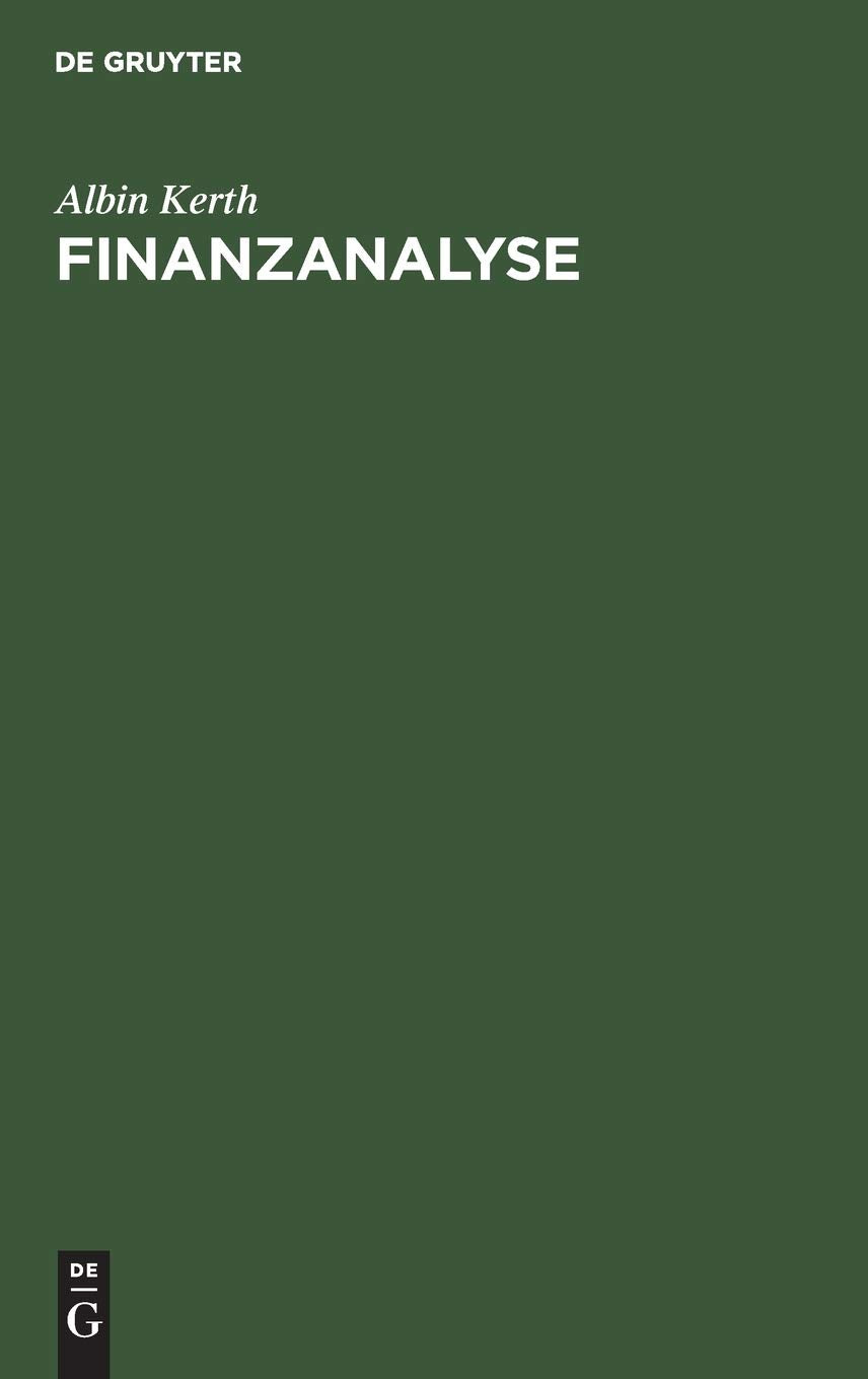 Finanzanalyse: Feststellung und Beurteilung der Finanzlage einer Wirtschaftsunternehmung aus dem Jahresabschluß Law