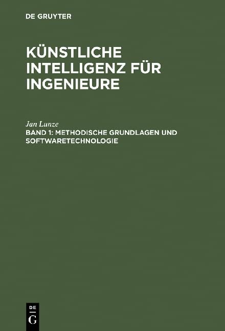Künstliche Intelligenz für Ingenieure, Bd.1, Methodische Grundlagen und Softwaretechnologie, m. Diskette (3 1/2 Zoll): Mit 16 Programmen in PASCAL, ... 35 Übungsaufgaben, zahlreichen Beispielen Computer Science