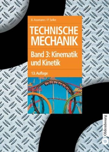 Technische Mechanik / Lehr- und Übungsbuch: Technische Mechanik / Kinematik und Kinetik: Lehr- und Übungsbuch Business & Technology