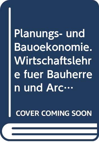 Planungs- und Bauökonomie: Wirtschaftslehre für Bauherren und Architekten Books