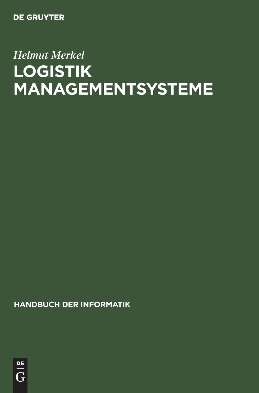 Handbuch der Informatik / Logistik Managementsysteme: Grundlagen und informationstechnische Umsetzung Business, Finance & Career