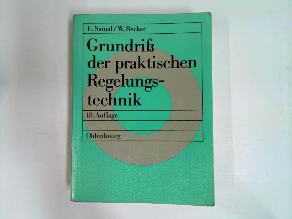 Grundriss der praktischen Regelungstechnik Business & Technology