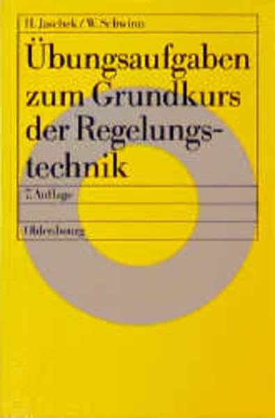 Übungsaufgaben zum Grundkurs der Regelungstechnik Business & Technology