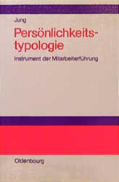 Persönlichkeitstypologie: Instrument der Mitarbeiterführung Politics & Society