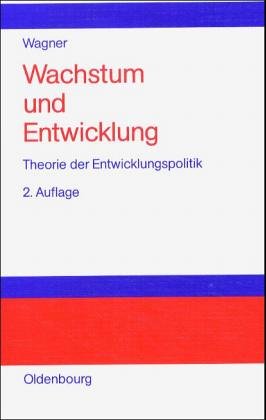 Wachstum und Entwicklung: Theorie der Entwicklungspolitik Social Sciences