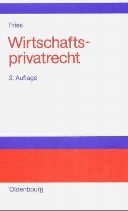 Wirtschaftsprivatrecht: Wirtschaftsrelevante Grundzüge des Privatrechts Law