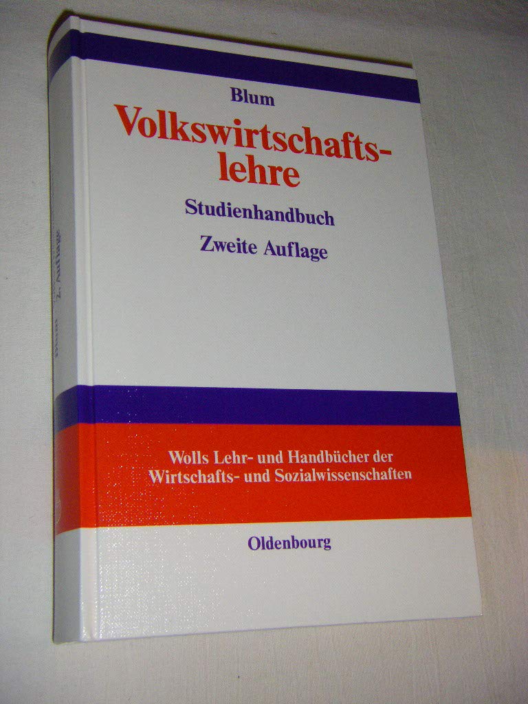 Volkswirtschaftslehre: Studienhandbuch (Wolls Lehr- und Handbücher der Wirtschafts- und Sozialwissenschaften) Business & Technology