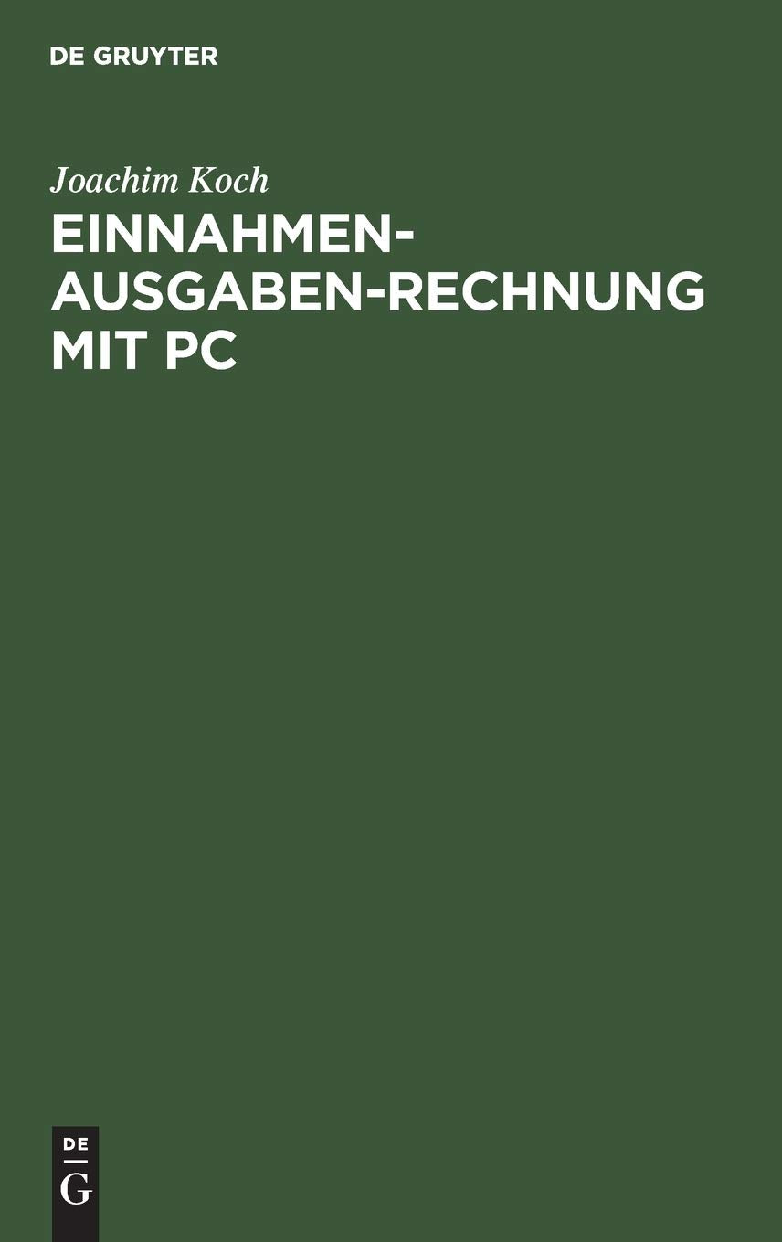 Einnahmen-Ausgaben-Rechnung mit PC: Gewinnermittlung für Nicht-Buchführende Business, Finance & Career