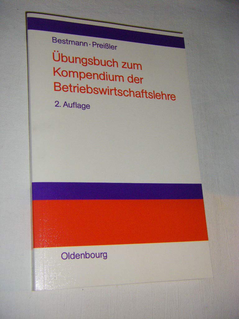 Übungsbuch zum Kompendium der Betriebswirtschaftslehre Business & Technology