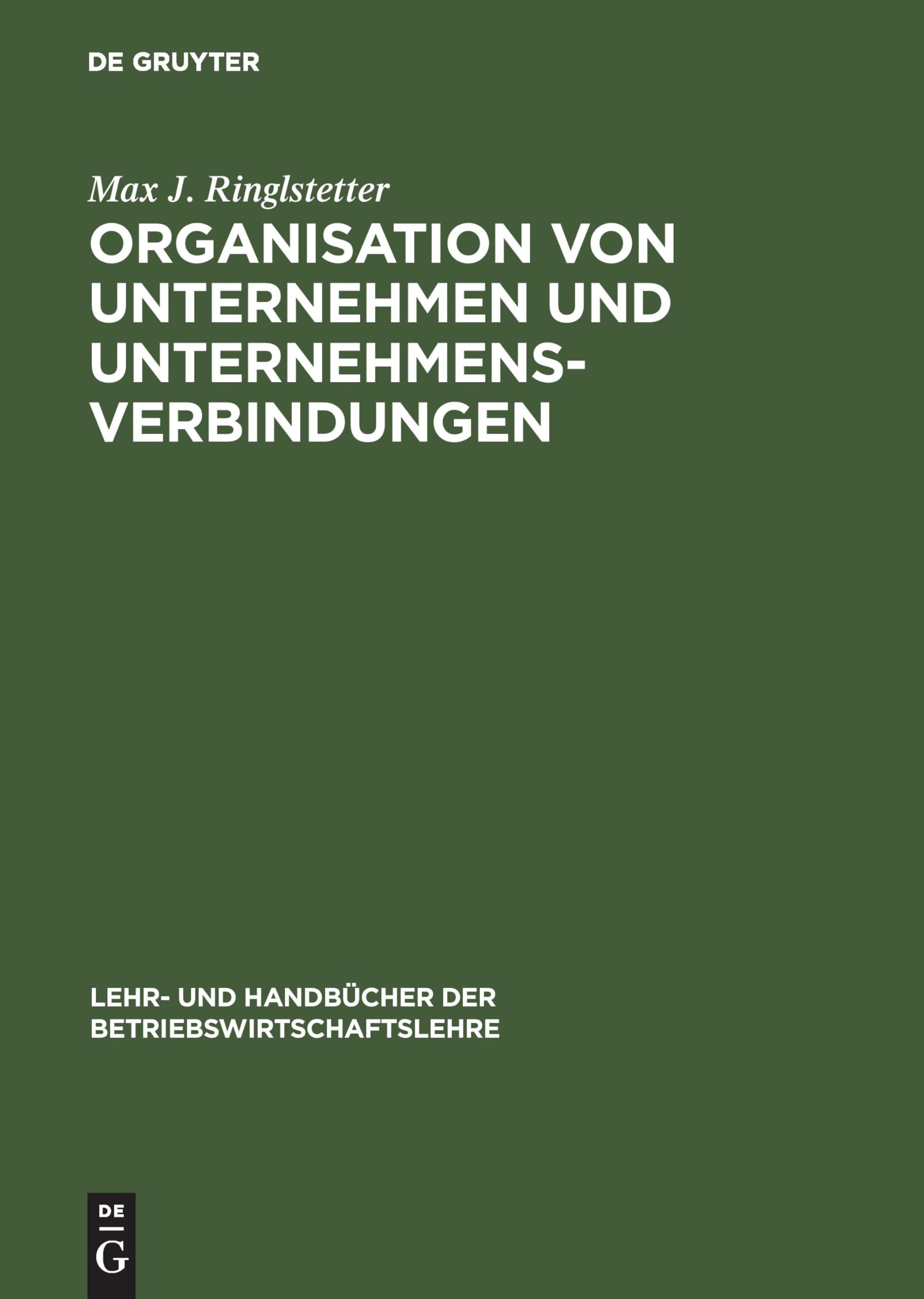 Organisation von Unternehmen und Unternehmensverbindungen: Einführung in die Gestaltung der Organisationsstruktur (Lehr- und Handbücher der Betriebswirtschaftslehre) Law
