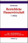 Betriebliche Finanzwirtschaft: Einführung in die Finanzpolitik und das Finanzmanagement von Unternehmungen - Investition und Finanzierung Politics & History