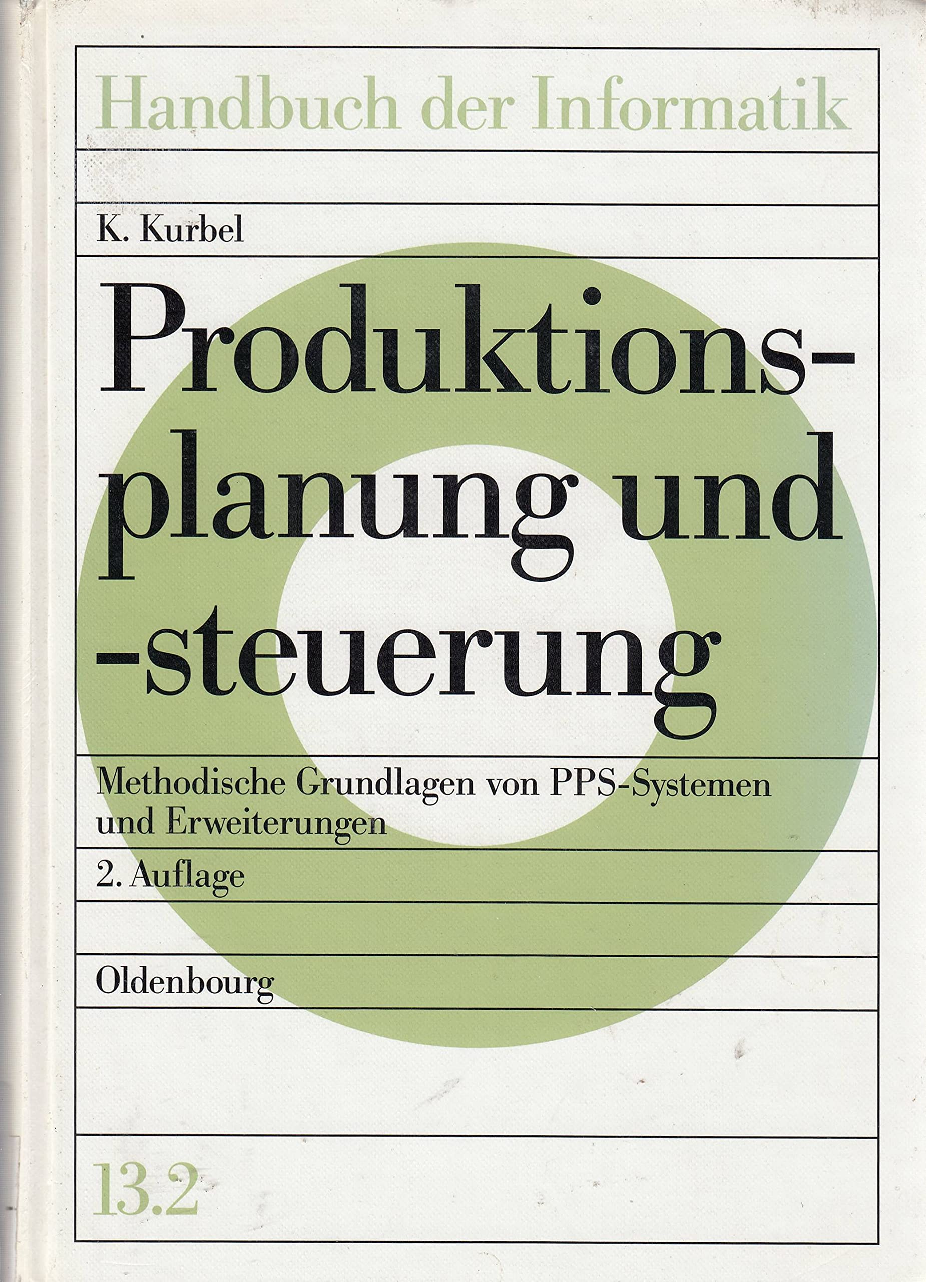 Handbuch der Informatik / Anwendungn in Naturwissenschaften, Technik und Medizin / Produktionsplanung und -steuerung: Methodische Grundlagen von PPS-Systemen und Erweiterungen Computer Science