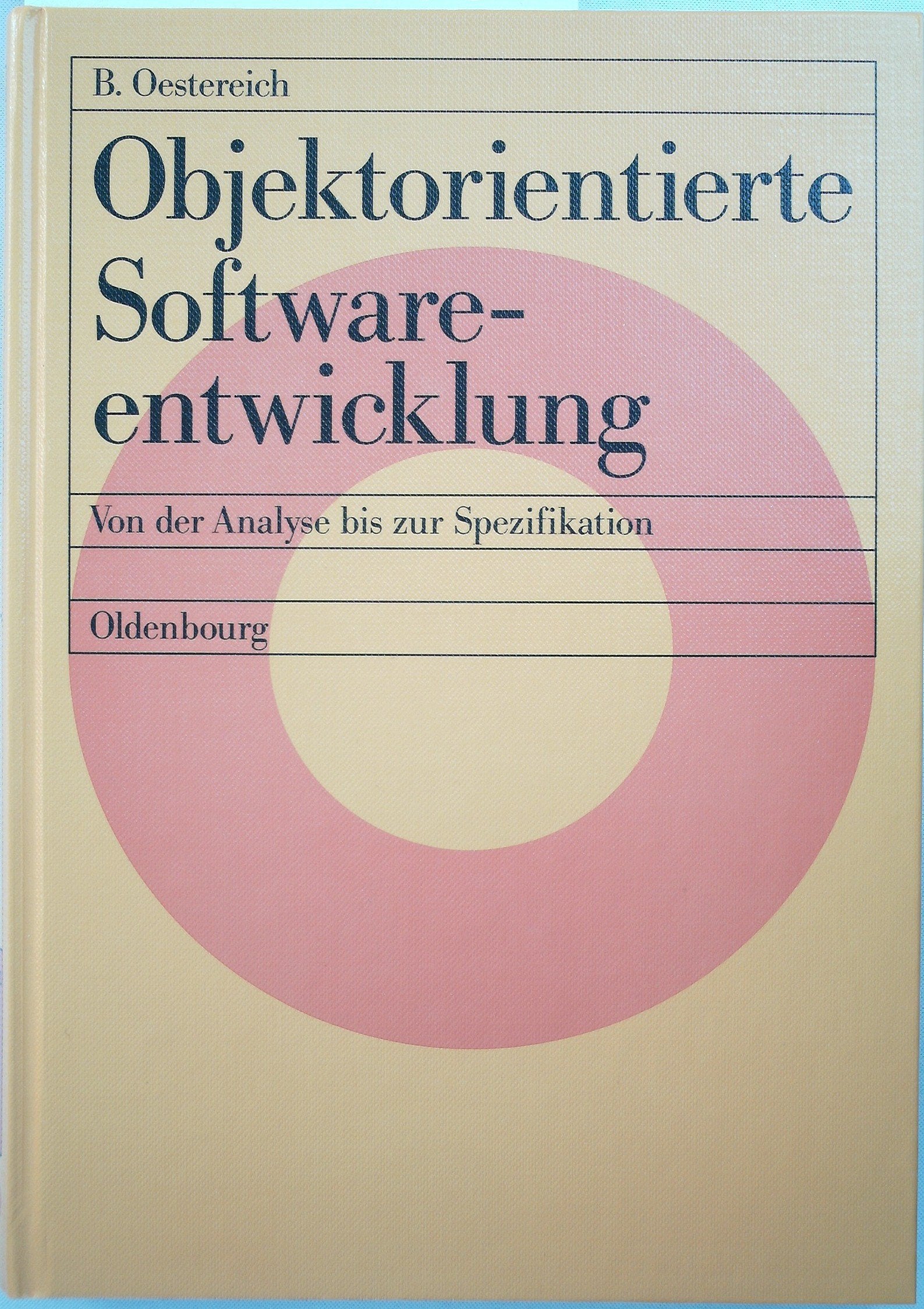 Objektorientierte Softwareentwicklung: Von der Analyse bis zur Spezifikation Science