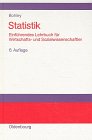 Statistik: Einführendes Lehrbuch für Wirtschafts- und Sozialwissenschaftler Education & Training