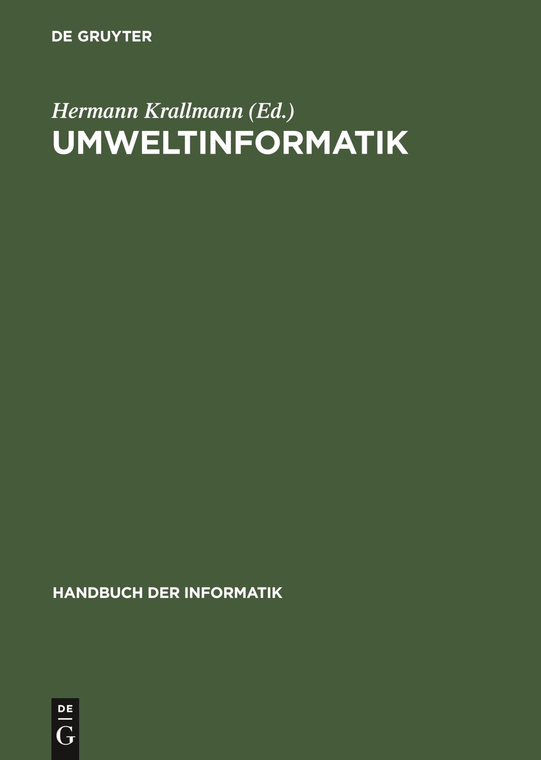 Umweltinformatik: Informatikmethoden für Umweltschutz und Umweltforschung (Handbuch der Informatik, 13,3, Band 13) Computer Science