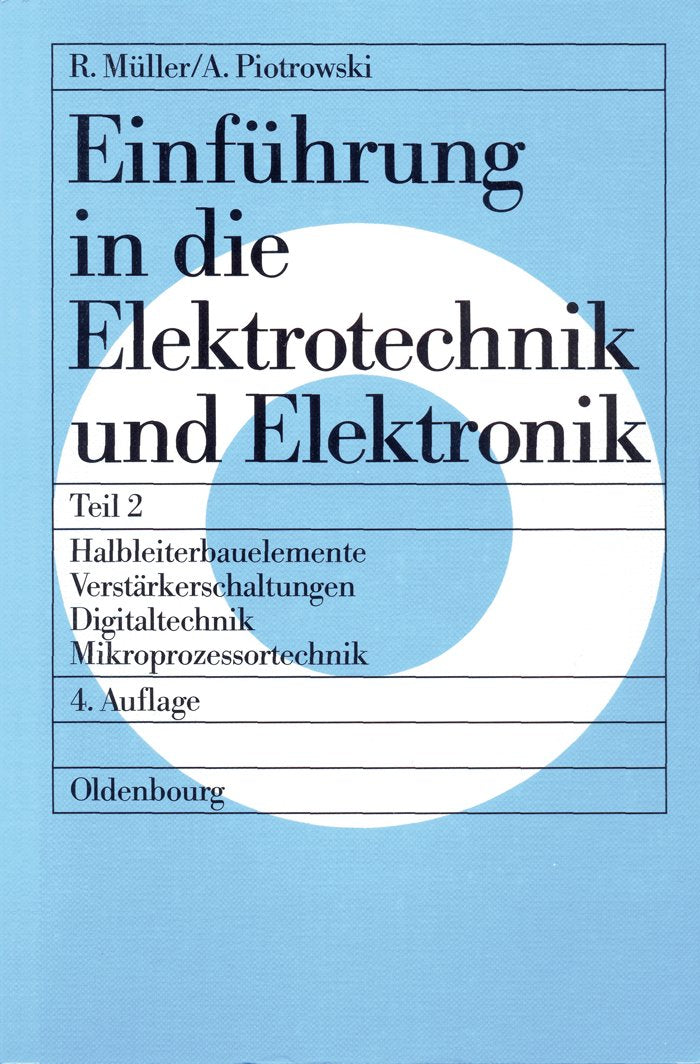 Einführung in die Elektrotechnik und Elektronik, Tl.2, Halbleiterbauelemente, Verstärkerschaltungen, Digitaltechnik, Mikroprozessortechnik (Roderich ... in die Elektrotechnik und Elektronik) Computer Science