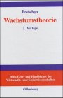Wachstumstheorie. (=Wolls Lehr- und Handbücher der Wirtschafts- und Sozialwissenschaften). book