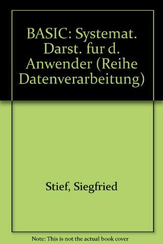 BASIC. Systemtische Darstellung für den Anwender. Mit 104 Bildern, 4 Tabellen und zahlreichen Beispielen Books