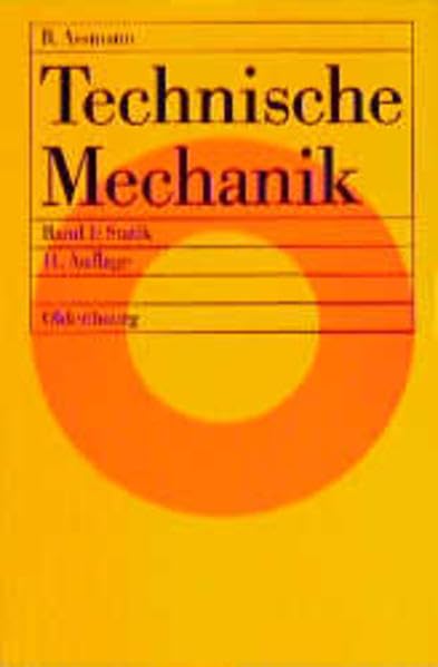 Technische Mechanik / Lehr- und Übungsbuch: Technische Mechanik, 3 Bde., Bd.1, Statik - Assmann, Bruno book