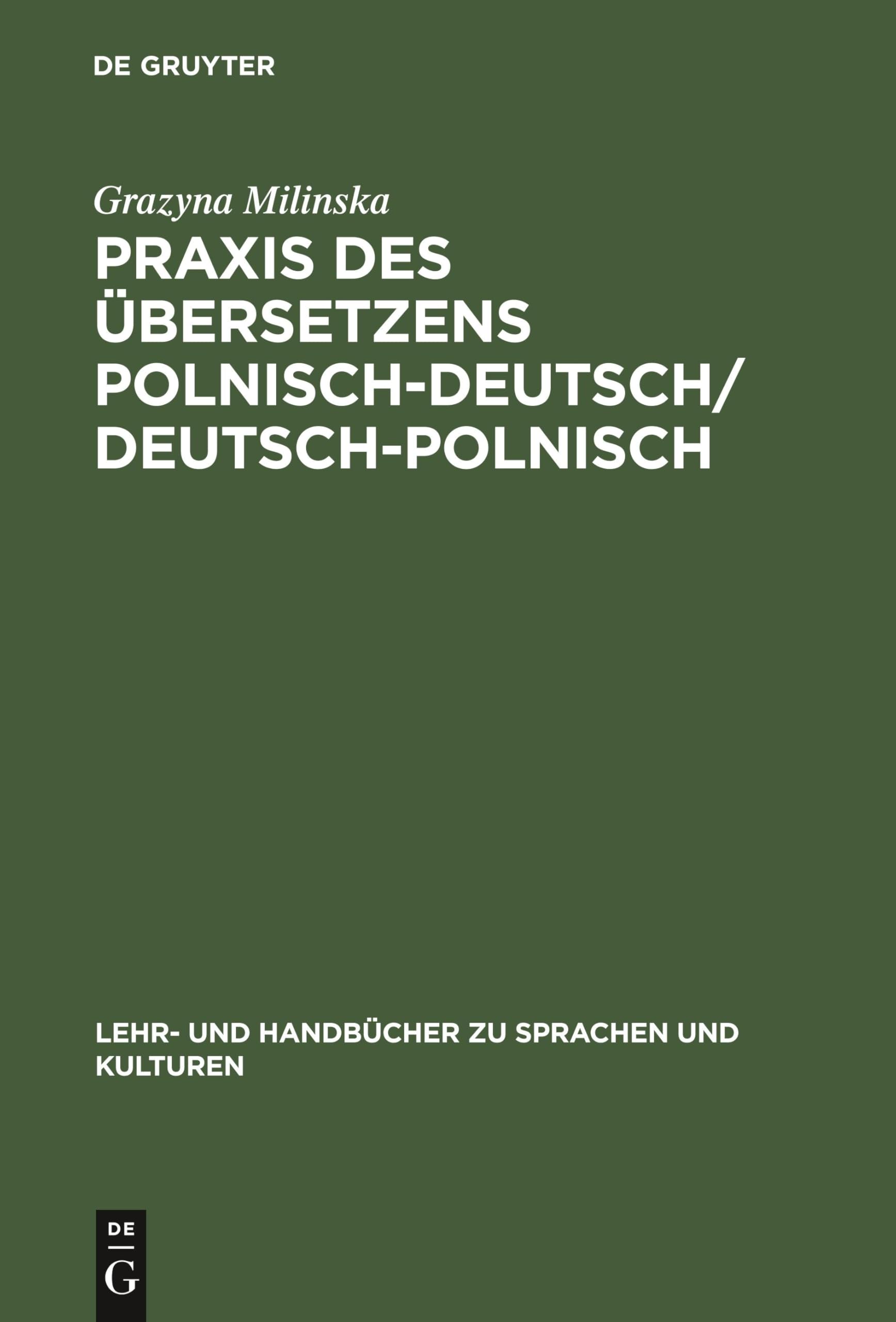 Praxis des Übersetzens Polnisch-Deutsch/Deutsch-Polnisch: Texte aus Politik, Wirtschaft und Kultur / Kurs tłumaczenia na je̜zyk niemiecki i polski (Lehr- und Handbücher zu Sprachen und Kulturen) Law