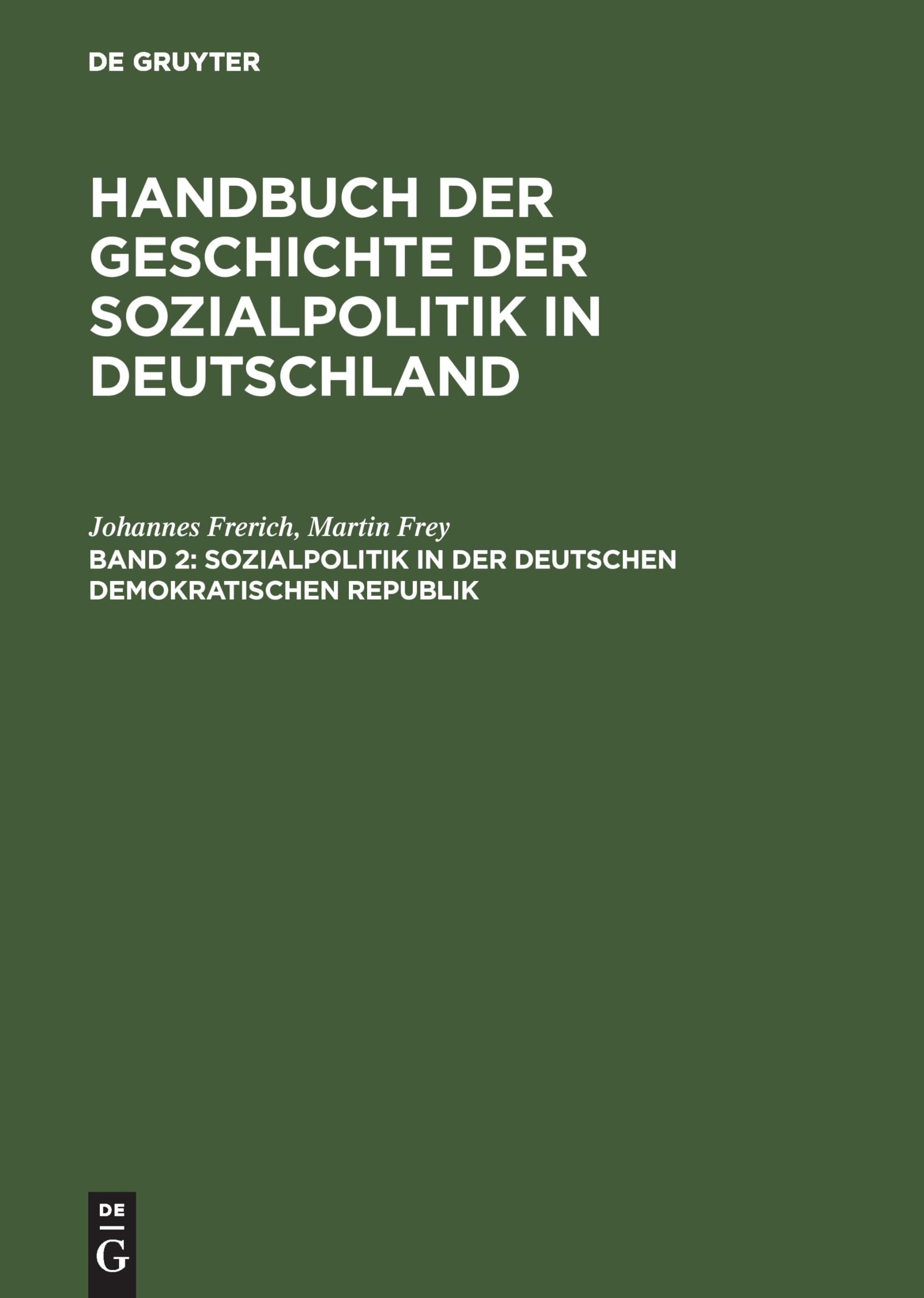 Handbuch der Geschichte der Sozialpolitik in Deutschland, Bd.2, Sozialpolitik in der Deutschen Demokratischen Republik (Johannes Frerich: Handbuch der Geschichte der Sozialpolitik in Deutschland) Law