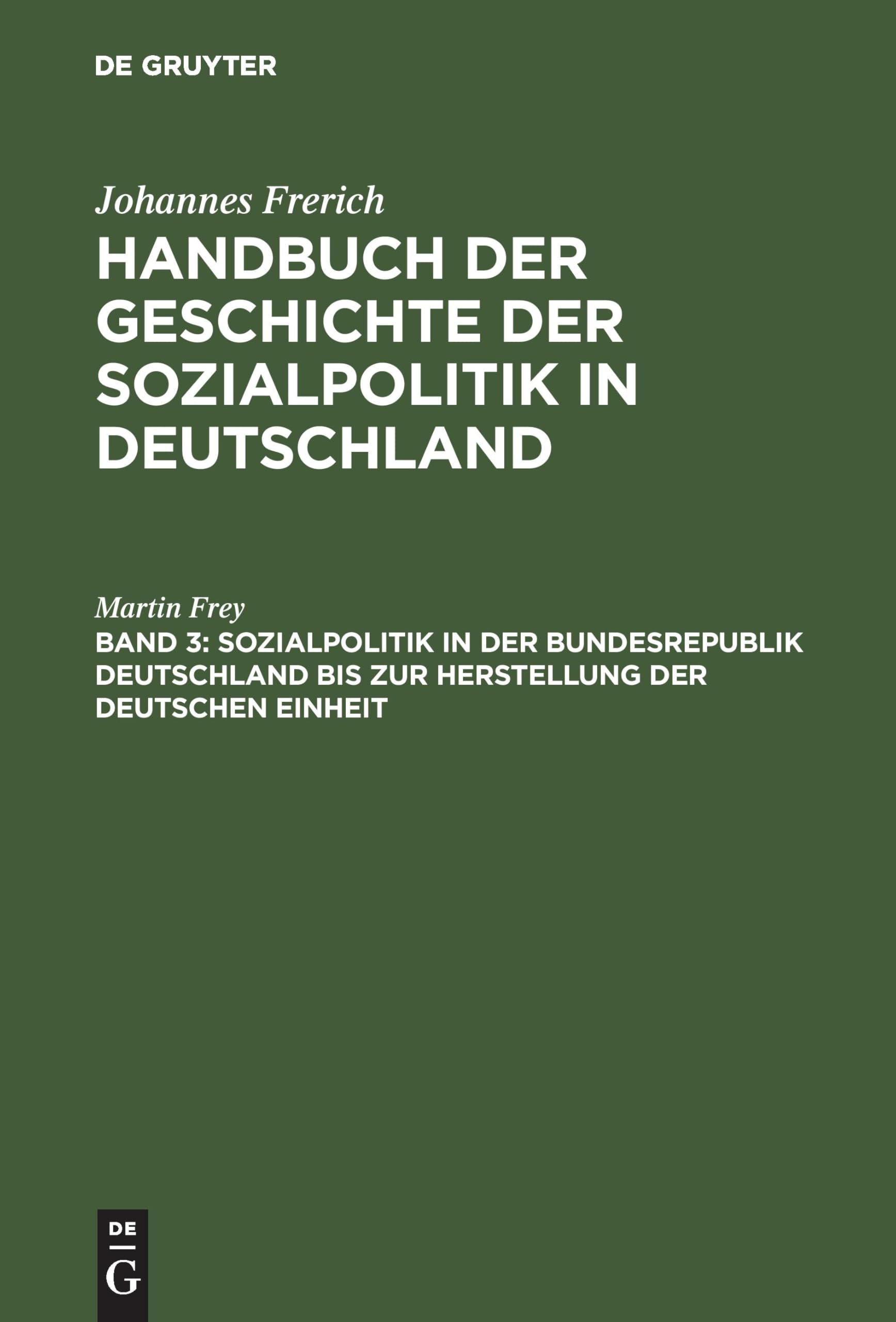 Handbuch der Geschichte der Sozialpolitik in Deutschland, Bd.3, Sozialpolitik in der Bundesrepublik Deutschland bis zur Herstellung der Deutschen Einheit Law