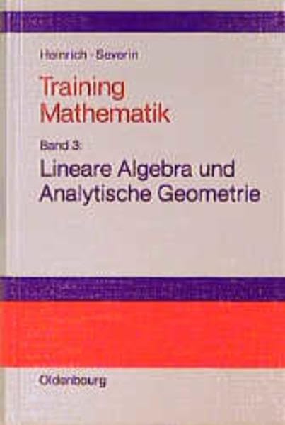 Training Mathematik, Bd.3, Lineare Algebra und Analytische Geometrie Mathematics