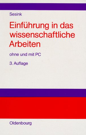 Einführung in das wissenschaftliche Arbeiten: Mit und ohne PC General education