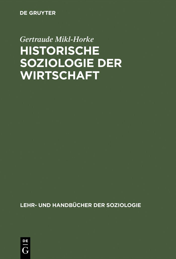 Historische Soziologie der Wirtschaft: Wirtschaft und Wirtschaftsdenken in Geschichte und Gegenwart (Lehr- und Handbücher der Soziologie) Law