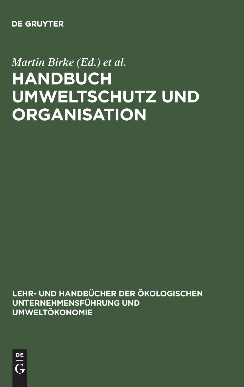 Handbuch Umweltschutz und Organisation. Ökologisierung, Organisationswandel, Mikropolitik Law