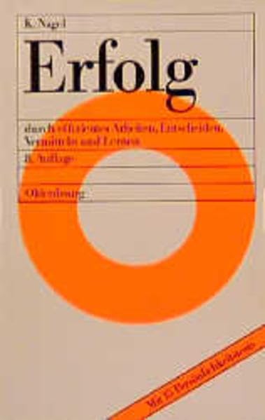 Erfolg: Durch effizientes Arbeiten, Entscheiden, Vermitteln und Lernen Politics & Society