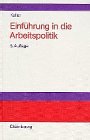 Einführung in die Arbeitspolitik - Arbeitsbeziehungen und Arbeitsmarkt in sozialwissenschaftlicher Perspektive Politics & History