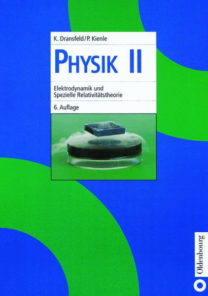 Physik, Bd.2, Elektrodynamik: Elektrodynamik und Spezielle Relativitätstheorie Natural Sciences