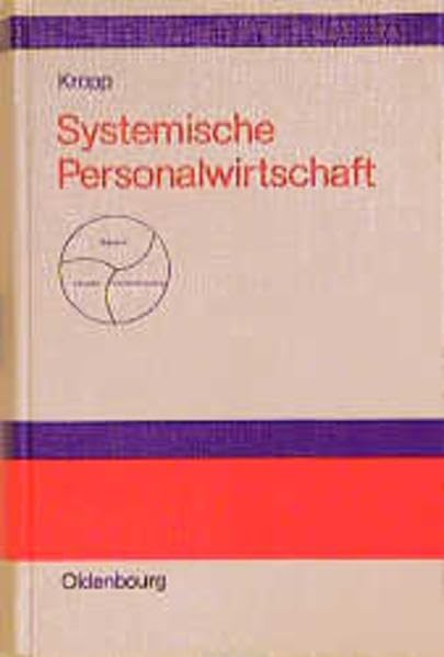Systemische Personalwirtschaft: Wege zu vernetzt-kooperativen Problemlösungen Business, Finance & Career