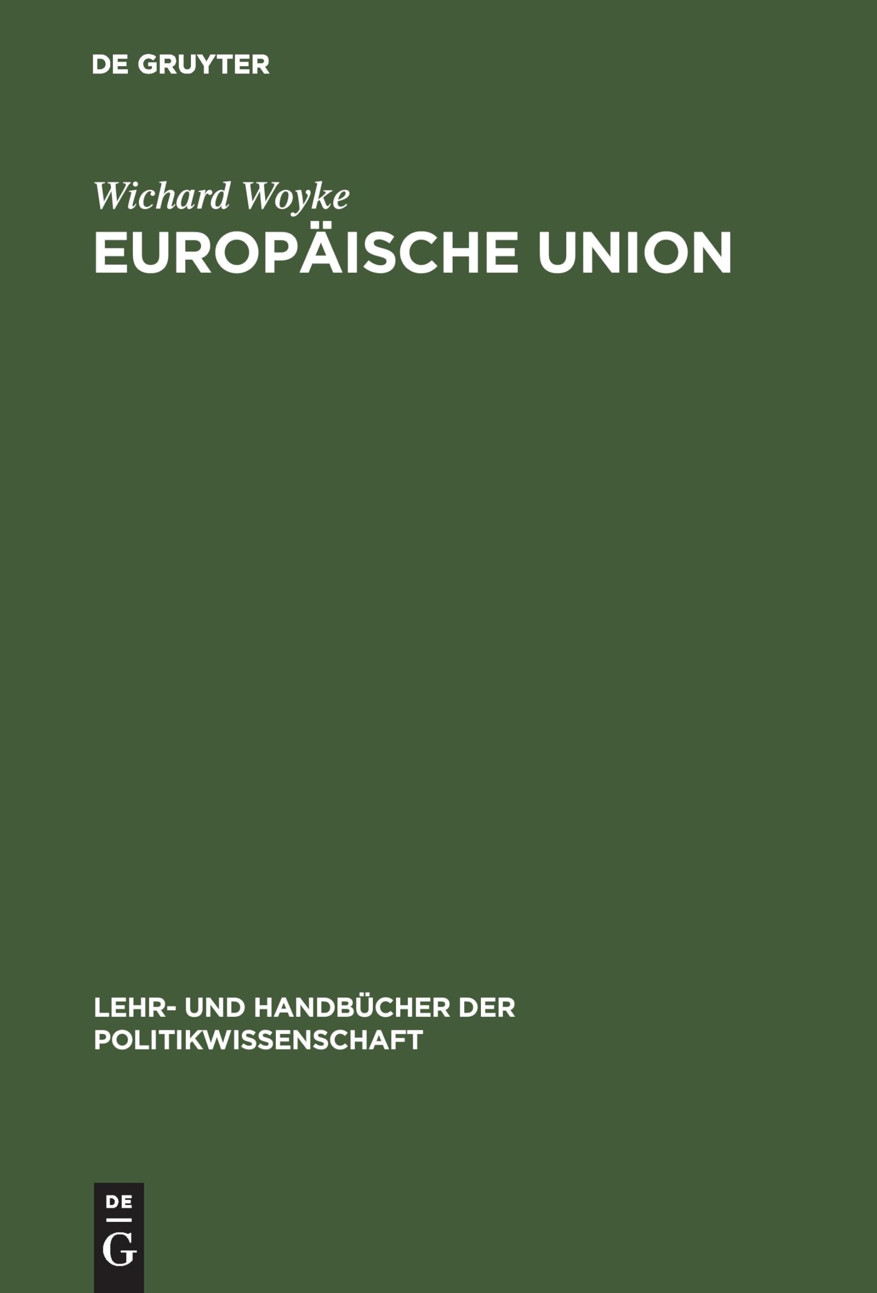 Europäische Union: Erfolgreiche Krisengemeinschaft. Einführung in Geschichte, Strukturen, Prozesse und Politiken (Lehr- und Handbücher der Politikwissenschaft) Law