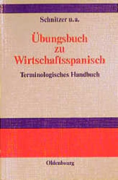 Übungsbuch zu Wirtschaftsspanisch: Terminologisches Handbuch /Manual de lenguaje económico Business, Finance & Career