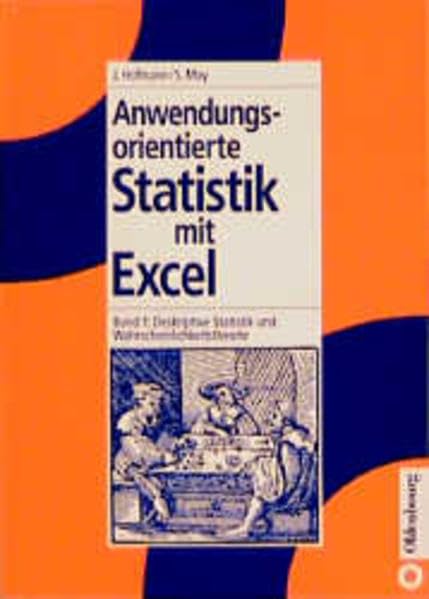 Anwendungsorientierte Statistik mit Excel, Bd.1, Deskriptive Statistik und Wahrscheinlichkeitstheorie (Anwendungsorientierte Statistik mit Excel 97) Mathematics