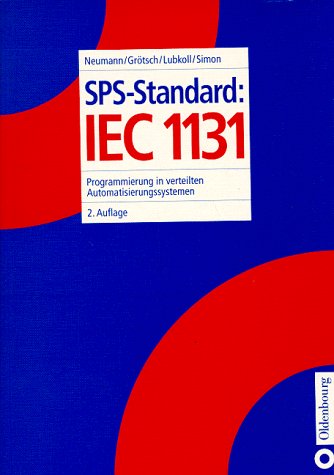 SPS-Standard: IEC 1131: Programmierung in verteilten Automatisierungssystemen Business & Technology