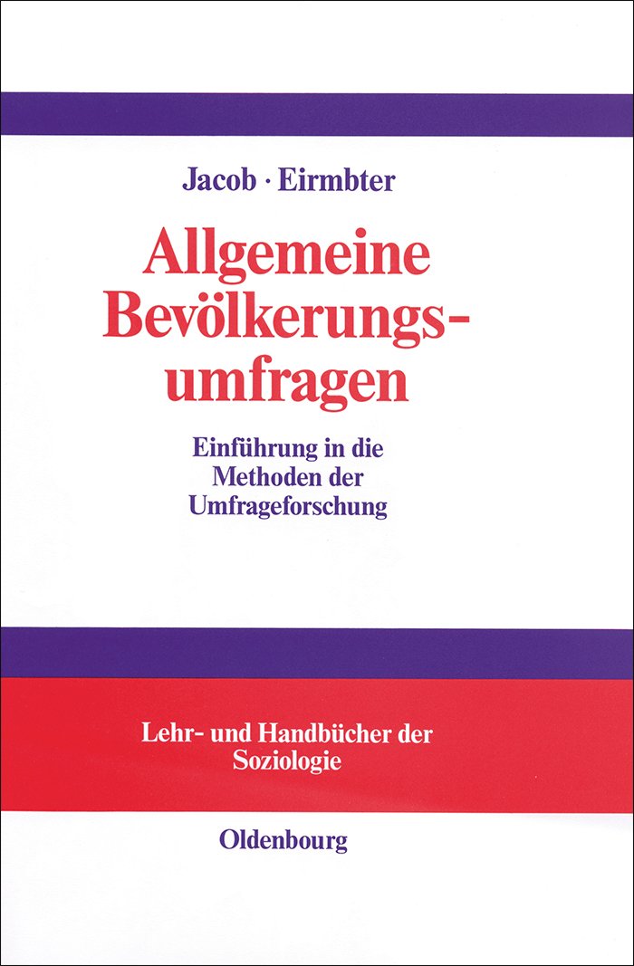 Allgemeine Bevölkerungsumfragen: Einführung in die Methoden der Umfrageforschung mit Hilfen zur Erstellung von Fragebögen (Lehr- und Handbücher der Soziologie) Law
