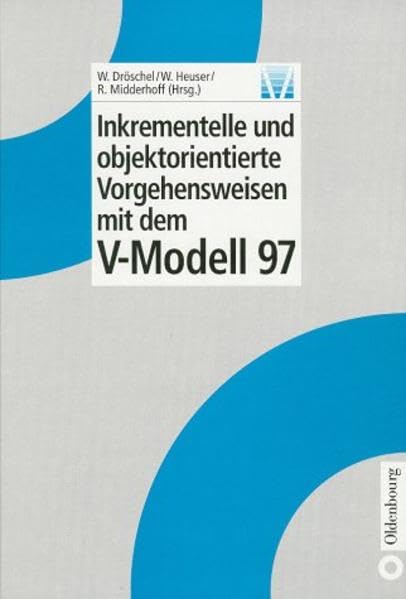 Inkrementelle und objektorientierte Vorgehensweisen mit dem V-Modell 97 Business, Finance & Career