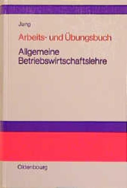 Arbeits- und Übungsbuch Allgemeine Betriebswirtschaftslehre Law