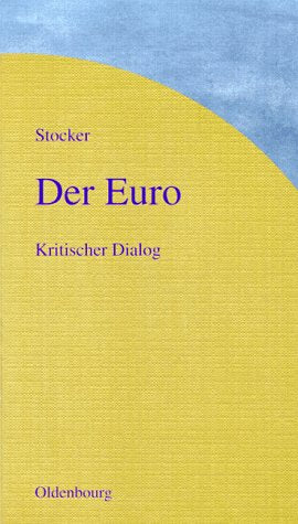 Der Euro: Kritischer Dialog: Das Für und Wider die Europäische Währungsunion und die Grundbegriffe zur Europäischen Währungsunion (FWS - Forum Wirtschaft und Soziales) Law