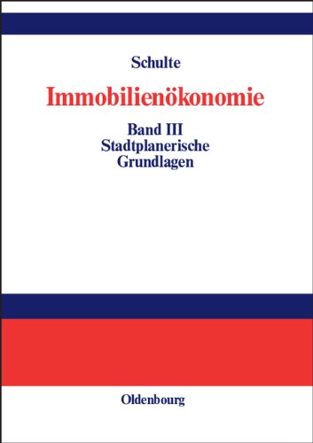 Immobilienökonomie: Band III: Stadtplanerische Grundlagen Law
