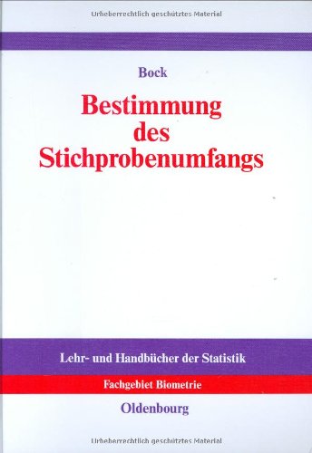 Bestimmung des Stichprobenumfangs: für biologische Experimente und kontrollierte klinische Studien (Lehr- und Handbücher der Statistik) Law