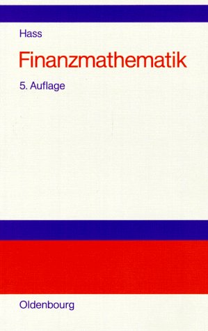 Finanzmathematik: Finanzmathematische Methoden der Investitionsrechnung Business & Technology