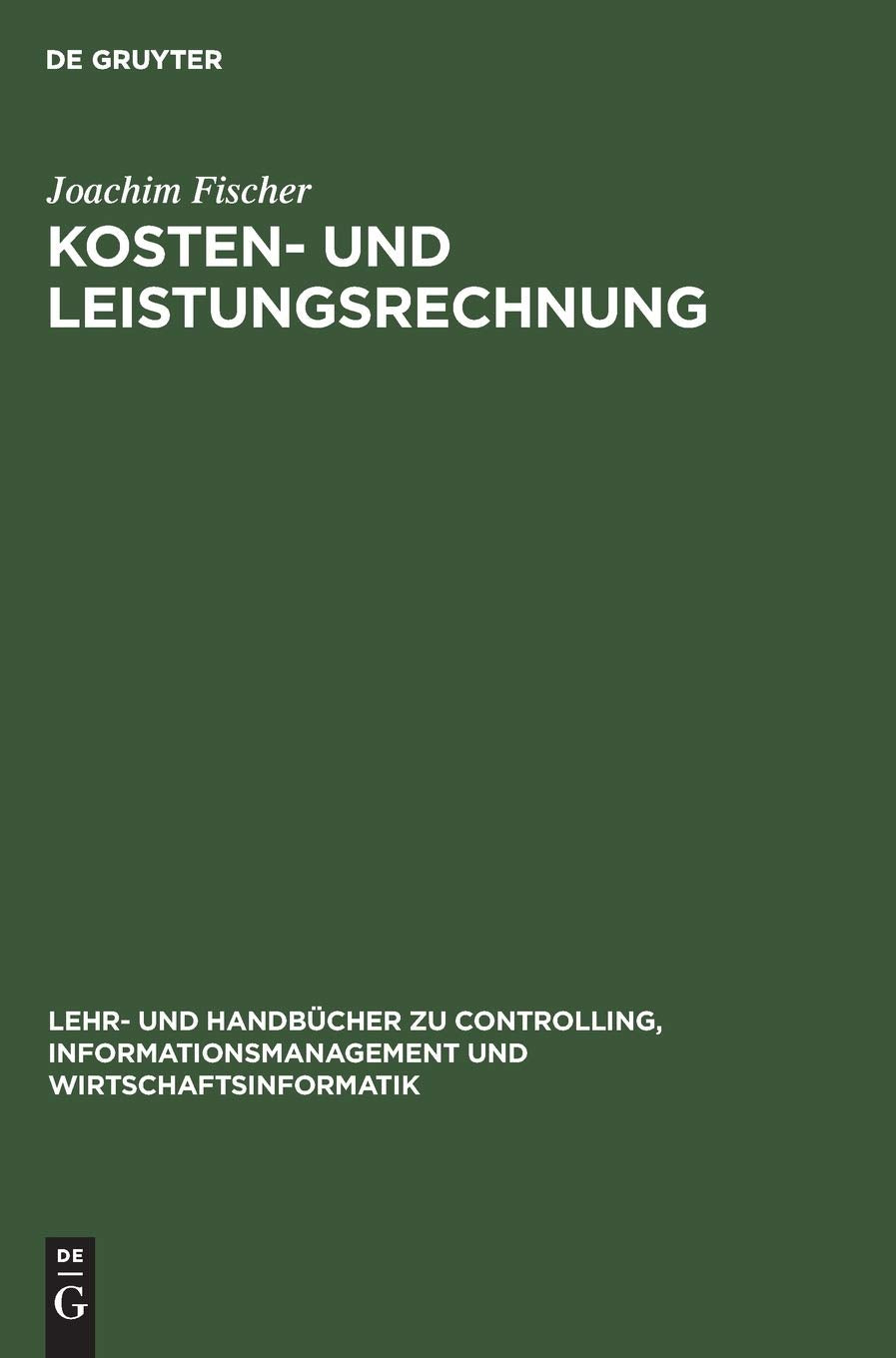 Kosten- und Leistungsrechnung: Band II: Plankostenrechnung (Lehr- und Handbücher zu Controlling, Informationsmanagement und Wirtschaftsinformatik, Band 2) Law
